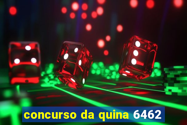 concurso da quina 6462